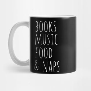 books music food &  naps Mug